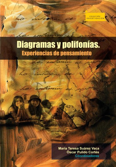DIAGRAMAS Y POLIFONÍAS. EXPERIENCIAS DE PENSAMIENTO