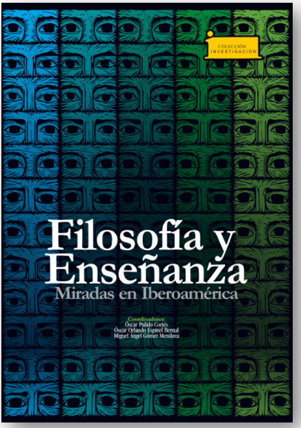 Filosofía y Enseñanza. Miradas en Iberoamérica