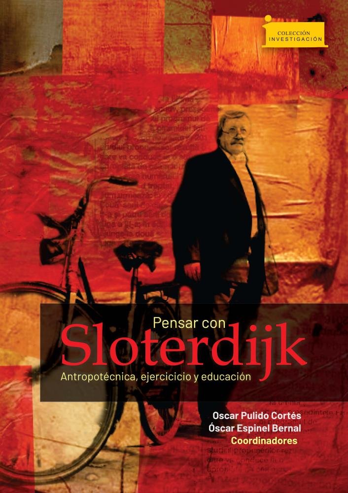 PENSAR CON SLOTERDIJK. ANTROPOTÉCNICA, EJERCICIO Y EDUCACIÓN